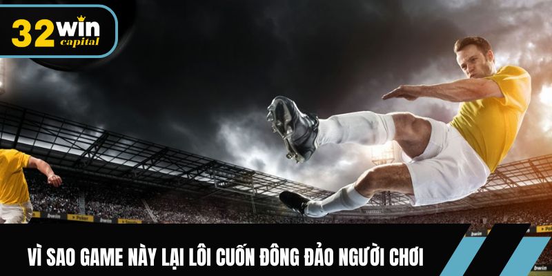 Kèo thơm là gì? Vì sao tựa game này lại hấp dẫn và lôi cuốn đông đảo người chơi